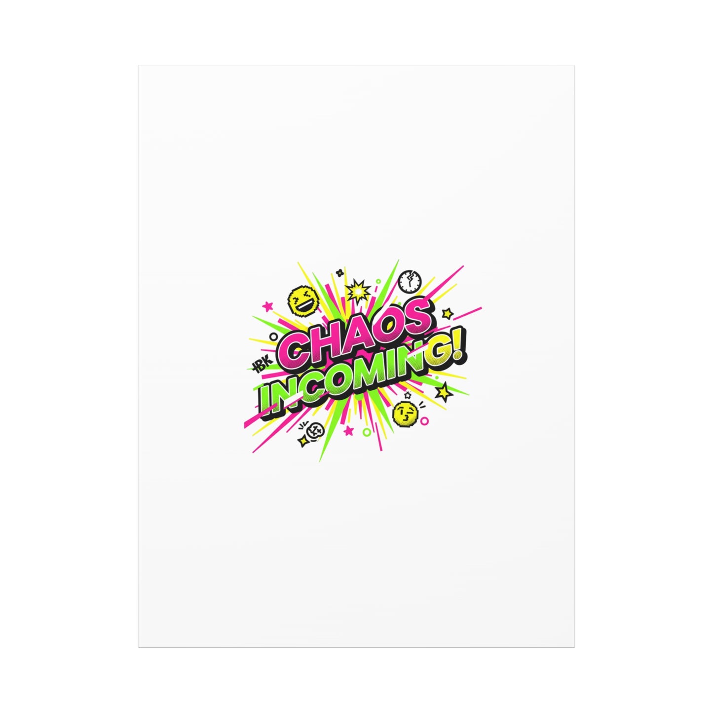 Chaos Incoming Canvas, Matte Stretched | Slogan & Glitch Graphic