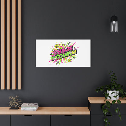 Chaos Incoming Canvas, Matte Stretched | Slogan & Glitch Graphic