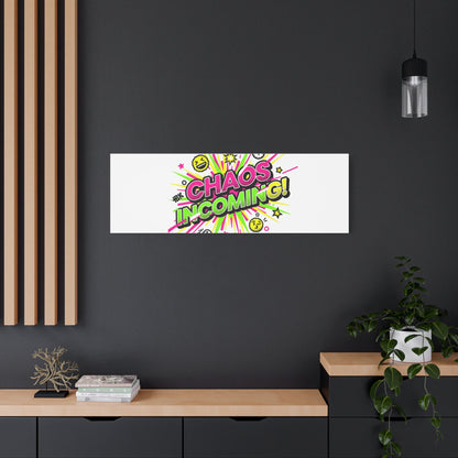 Chaos Incoming Canvas, Matte Stretched | Slogan & Glitch Graphic
