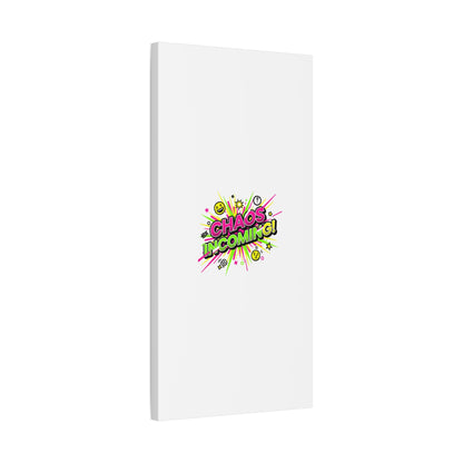 Chaos Incoming Canvas, Matte Stretched | Slogan & Glitch Graphic