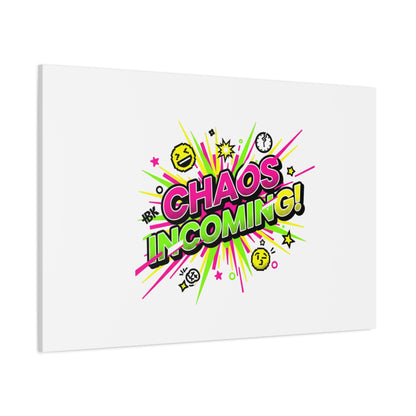 Chaos Incoming Canvas, Matte Stretched | Slogan & Glitch Graphic