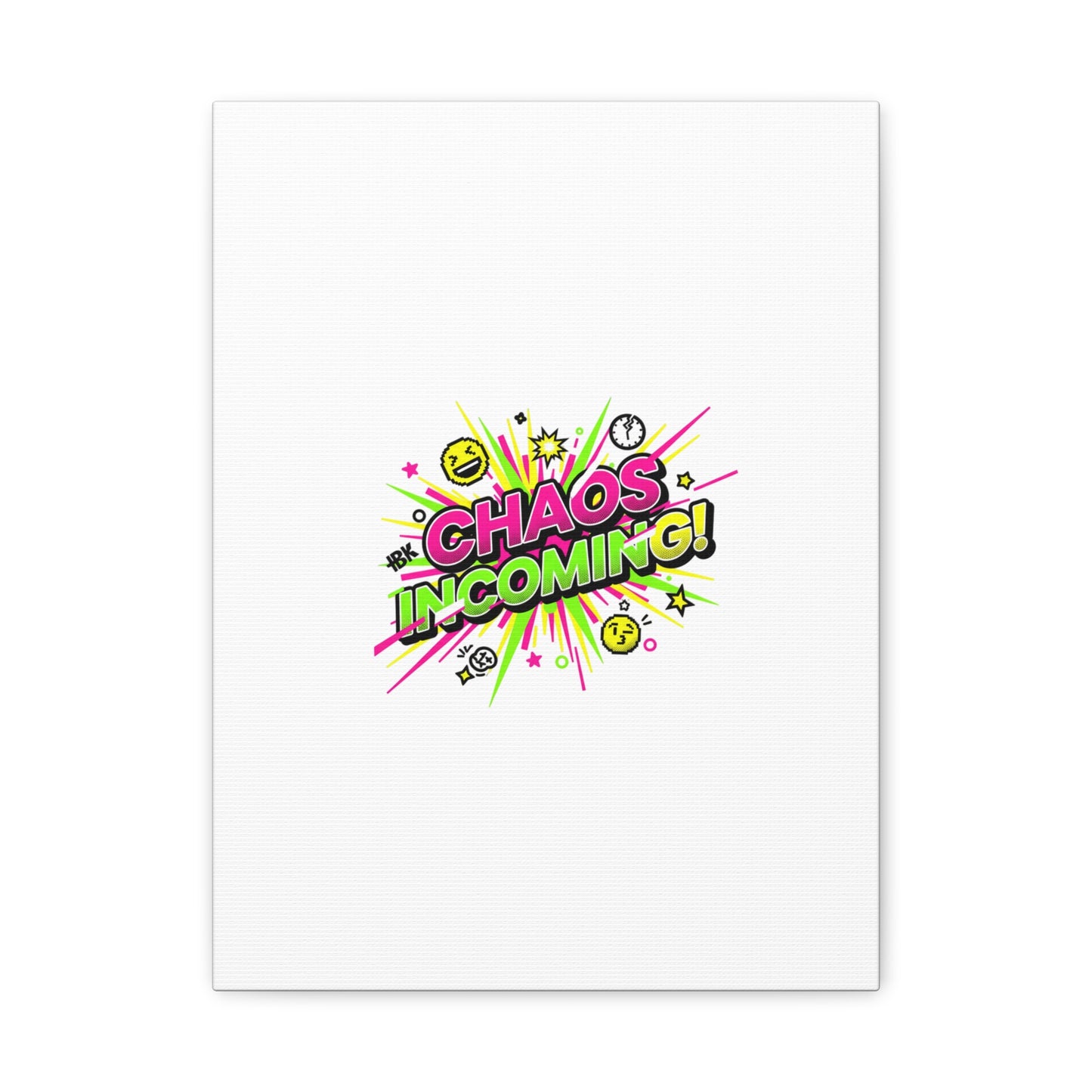 Chaos Incoming Canvas, Matte Stretched | Slogan & Glitch Graphic