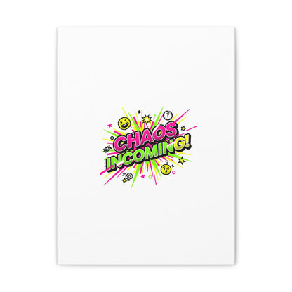 Chaos Incoming Canvas, Matte Stretched | Slogan & Glitch Graphic