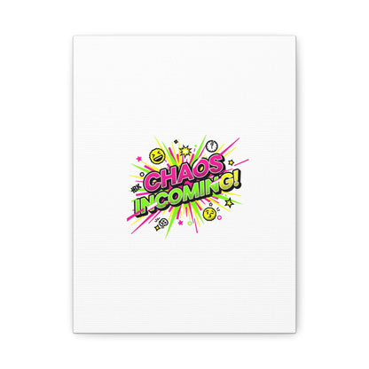 Chaos Incoming Canvas, Matte Stretched | Slogan & Glitch Graphic