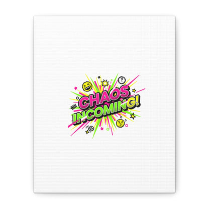 Chaos Incoming Canvas, Matte Stretched | Slogan & Glitch Graphic