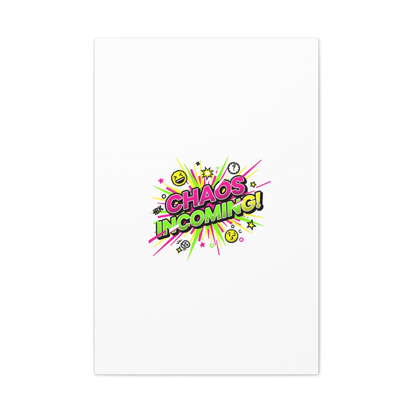 Chaos Incoming Canvas, Matte Stretched | Slogan & Glitch Graphic