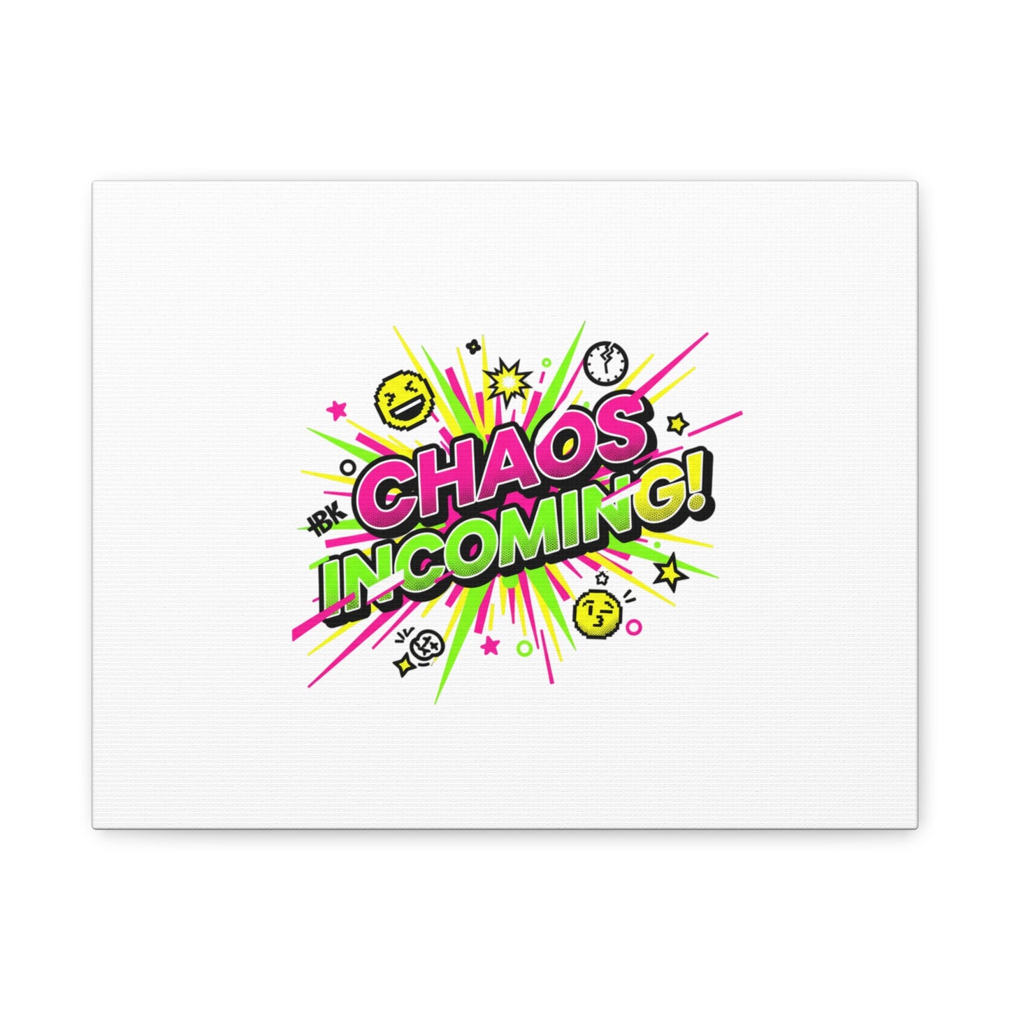 Chaos Incoming Canvas, Matte Stretched | Slogan & Glitch Graphic