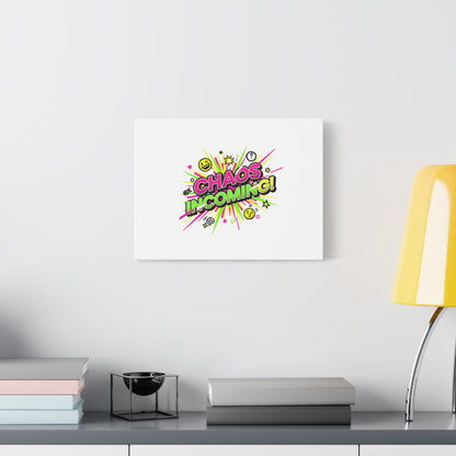 Chaos Incoming Canvas, Matte Stretched | Slogan & Glitch Graphic