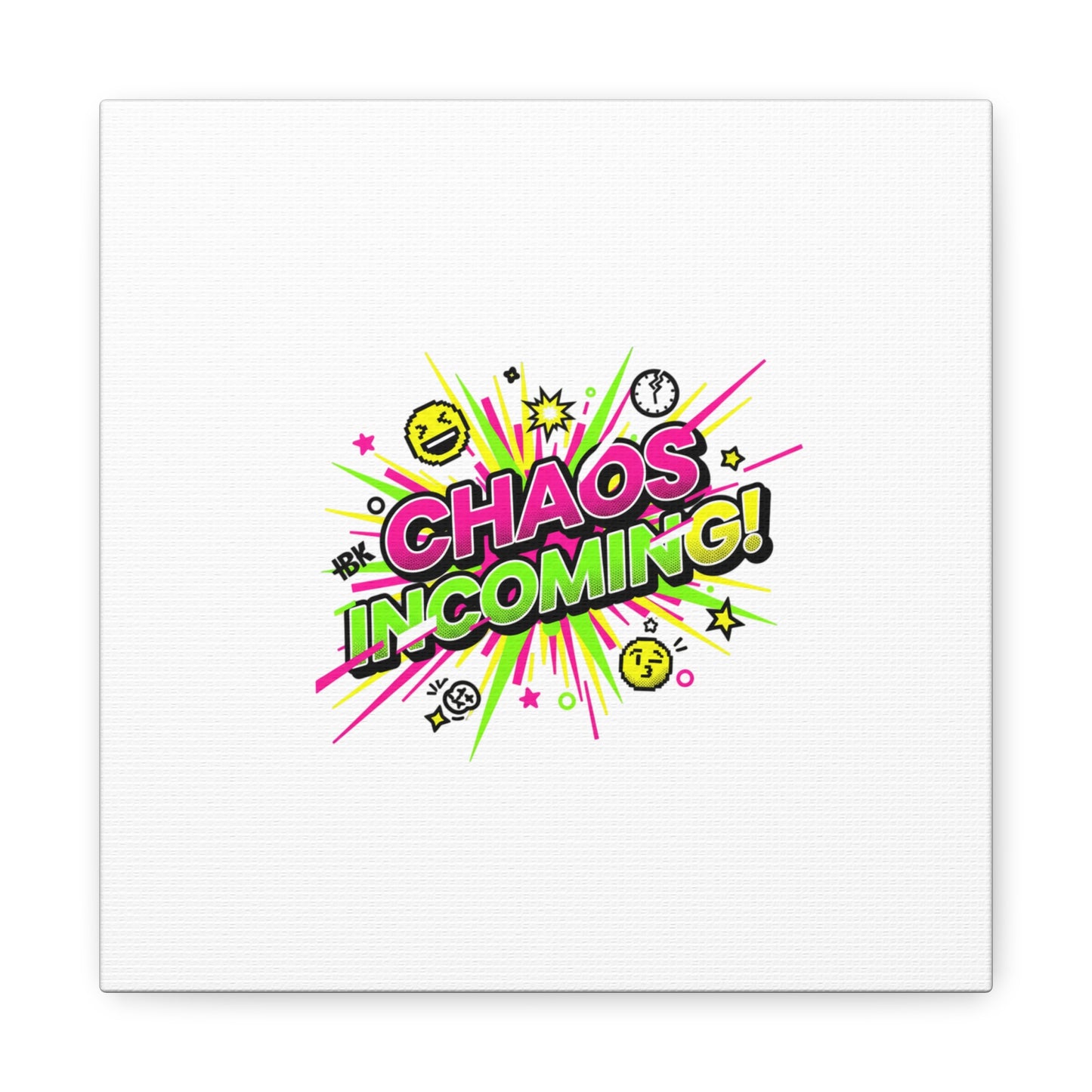 Chaos Incoming Canvas, Matte Stretched | Slogan & Glitch Graphic