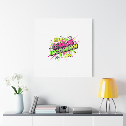 Chaos Incoming Canvas, Matte Stretched | Slogan & Glitch Graphic