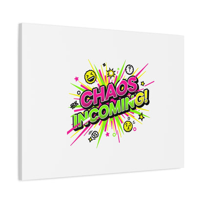 Chaos Incoming Canvas, Matte Stretched | Slogan & Glitch Graphic
