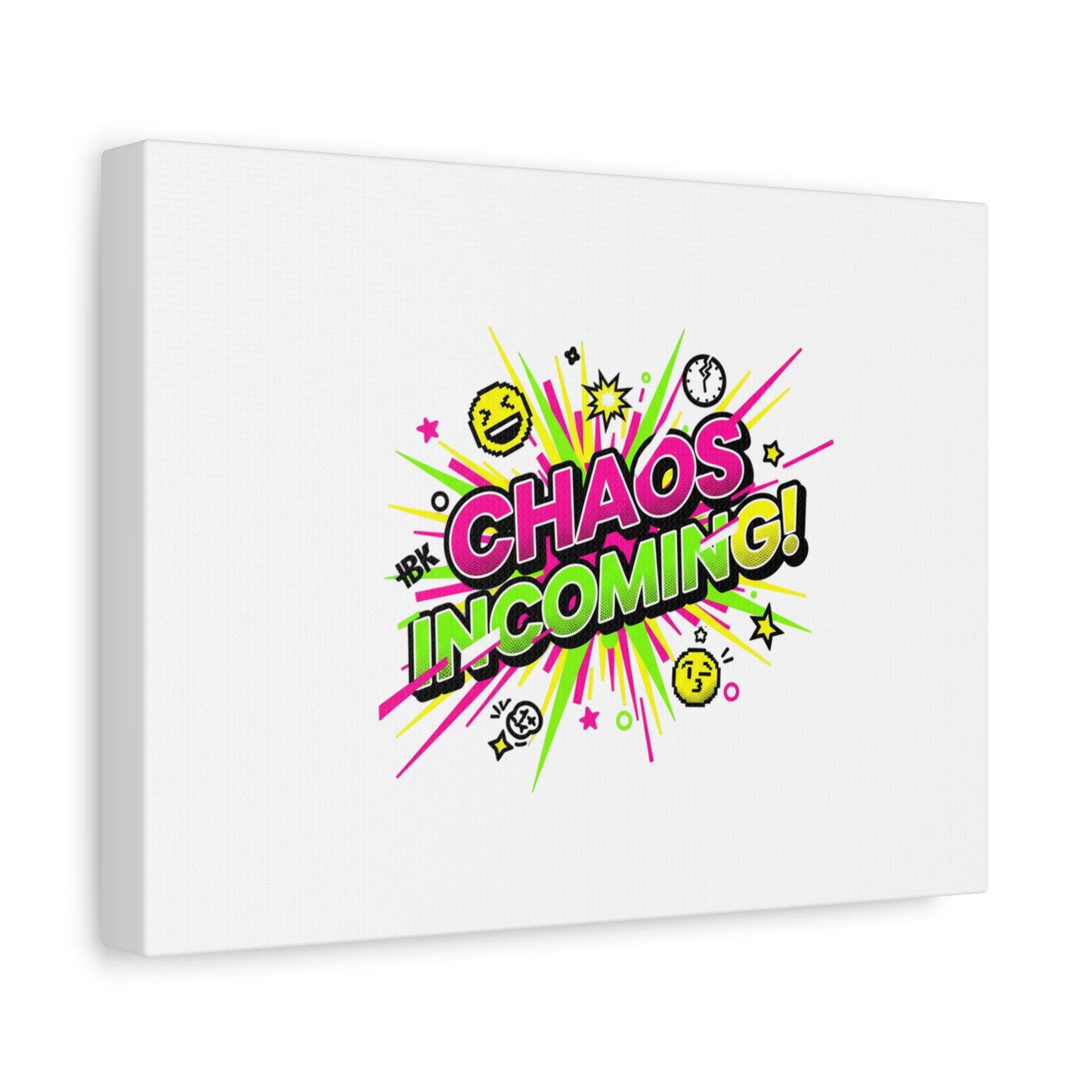 Chaos Incoming Canvas, Matte Stretched | Slogan & Glitch Graphic