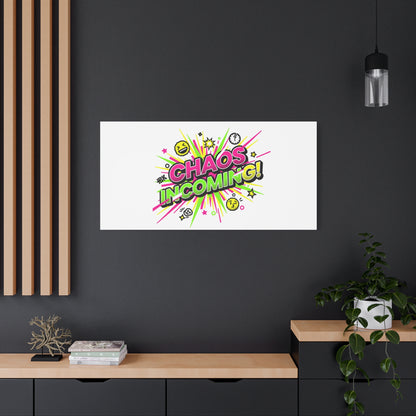 Chaos Incoming Canvas, Matte Stretched | Slogan & Glitch Graphic