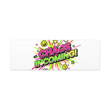 Chaos Incoming Canvas, Matte Stretched | Slogan & Glitch Graphic