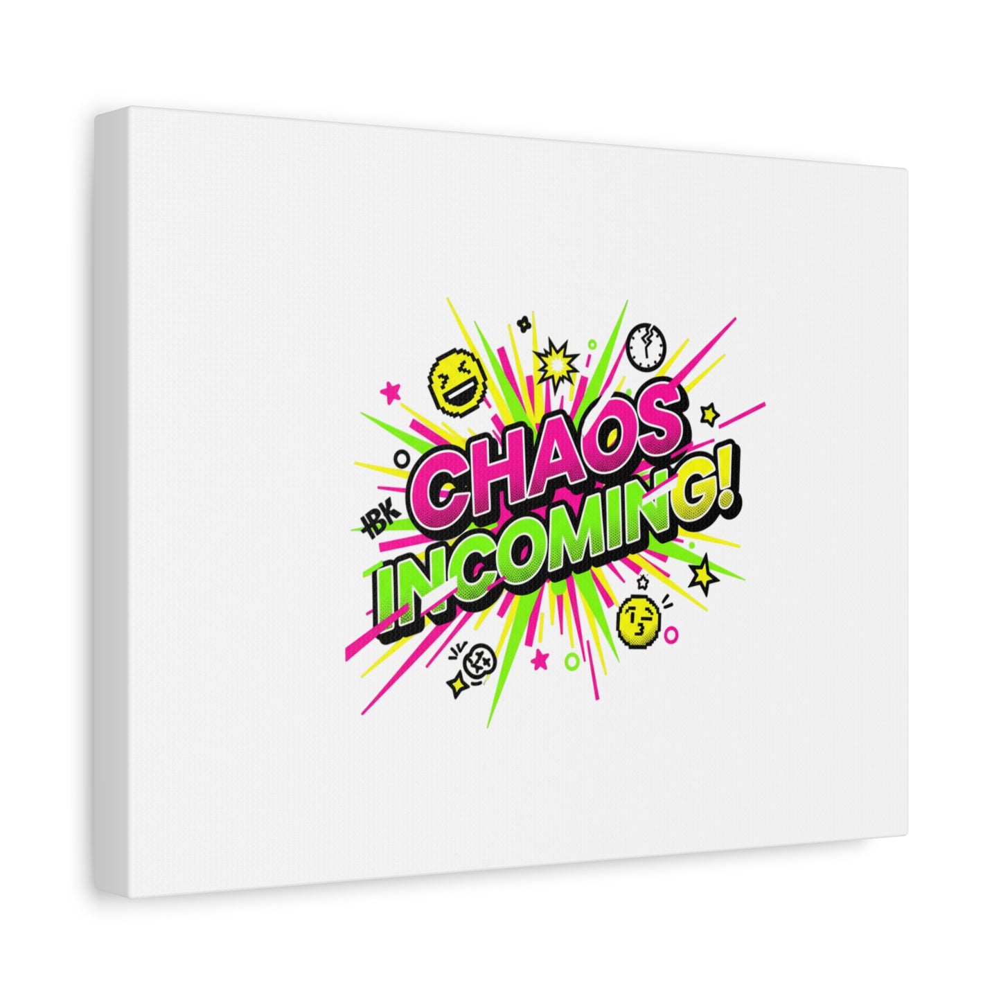 Chaos Incoming Canvas, Matte Stretched | Slogan & Glitch Graphic