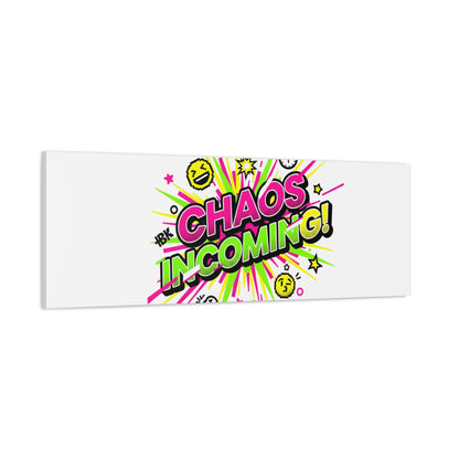 Chaos Incoming Canvas, Matte Stretched | Slogan & Glitch Graphic