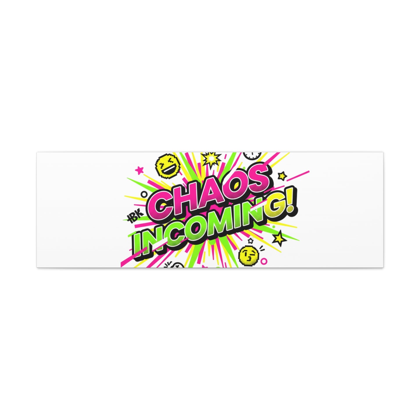 Chaos Incoming Canvas, Matte Stretched | Slogan & Glitch Graphic