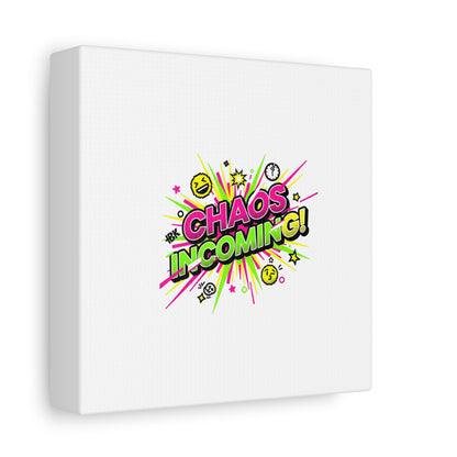 Chaos Incoming Canvas, Matte Stretched | Slogan & Glitch Graphic