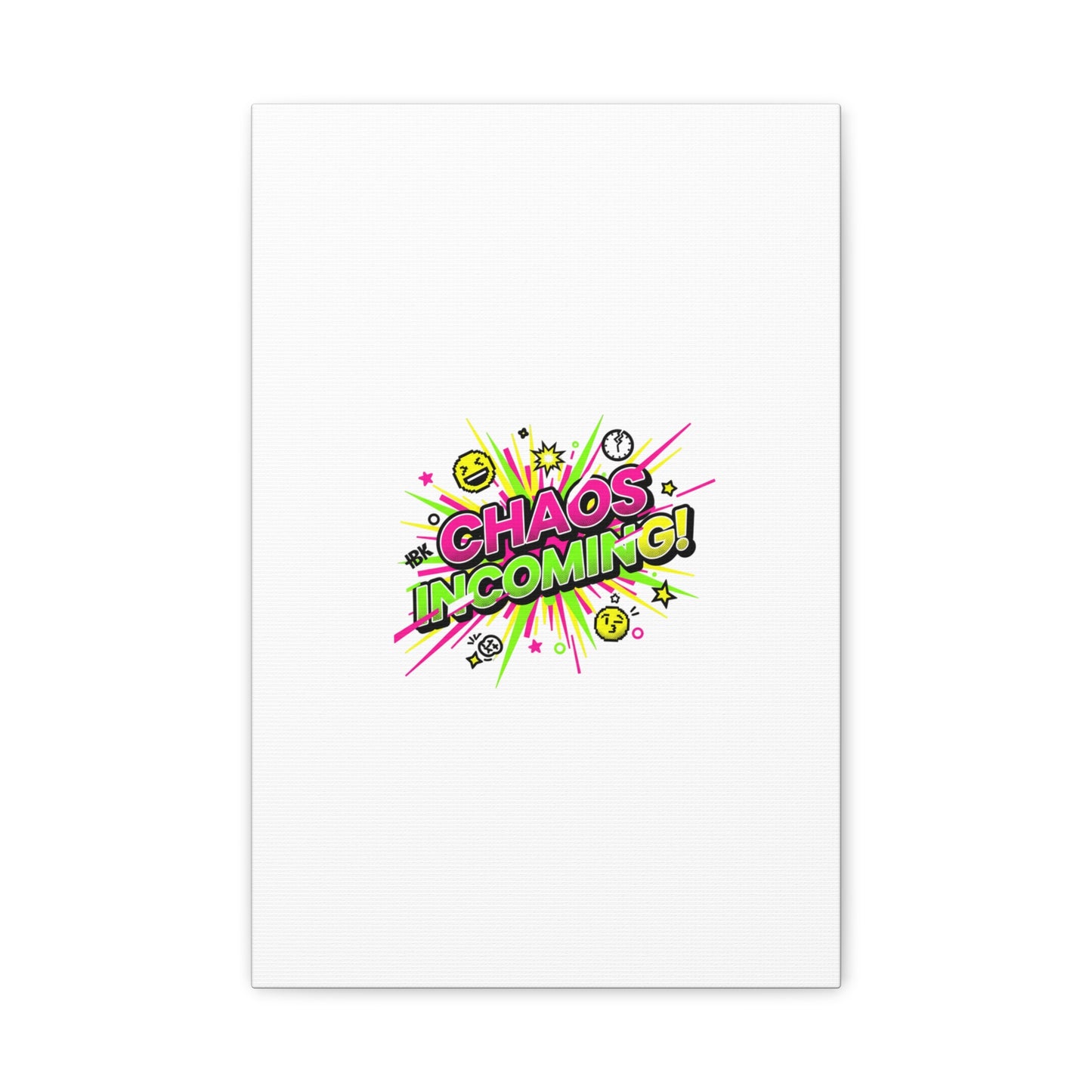 Chaos Incoming Canvas, Matte Stretched | Slogan & Glitch Graphic