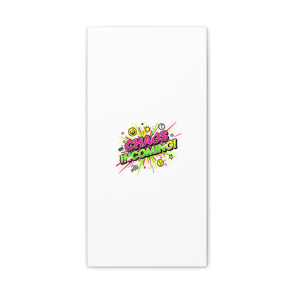 Chaos Incoming Canvas, Matte Stretched | Slogan & Glitch Graphic