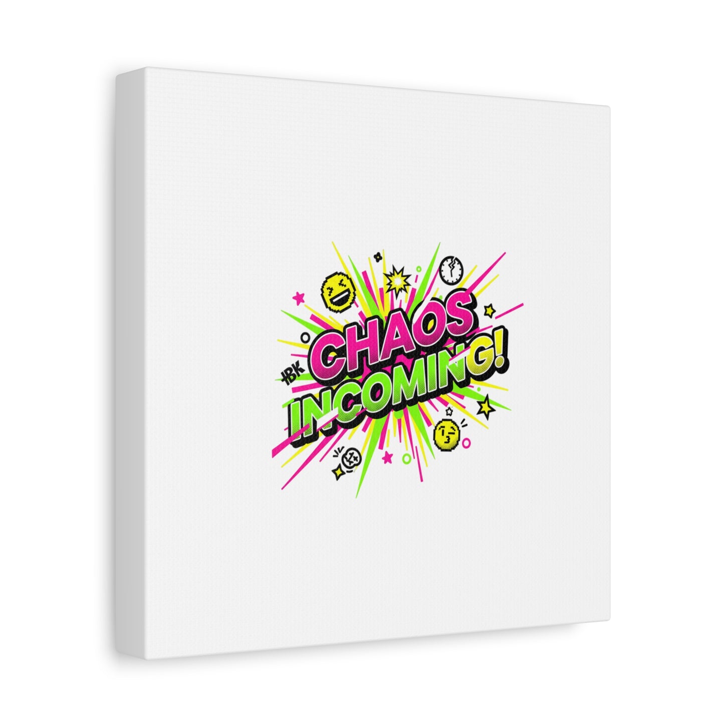 Chaos Incoming Canvas, Matte Stretched | Slogan & Glitch Graphic