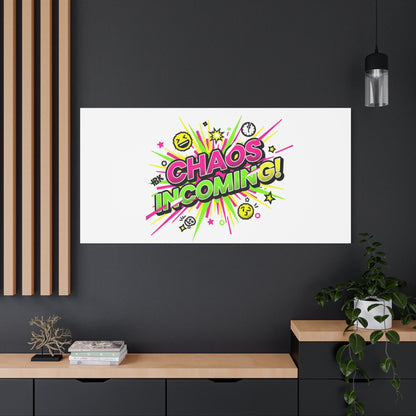 Chaos Incoming Canvas, Matte Stretched | Slogan & Glitch Graphic